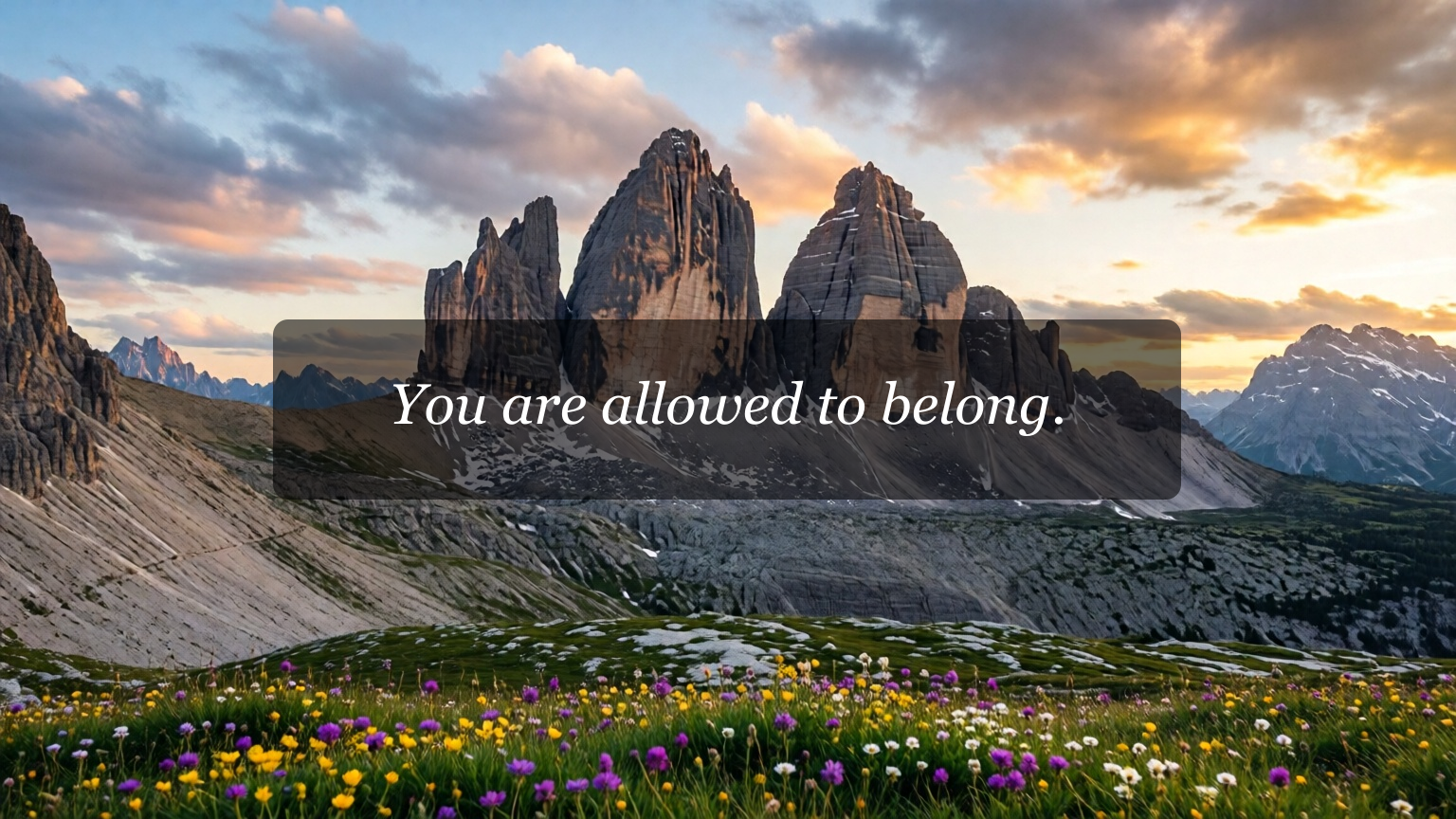 You are allowed to belong.